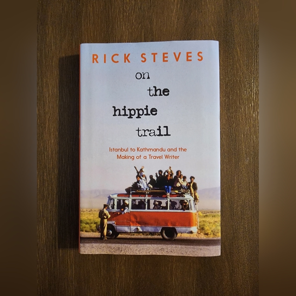 On the Hippie Trail: Istanbul to Kathmandu Book By Rick Steves